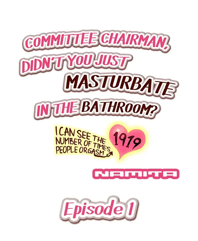 Committee Chairman, Didn’t You Just Masturbate In the Bathroom? I Can See the Number of Times People Orgasm Chapter 1 page 0