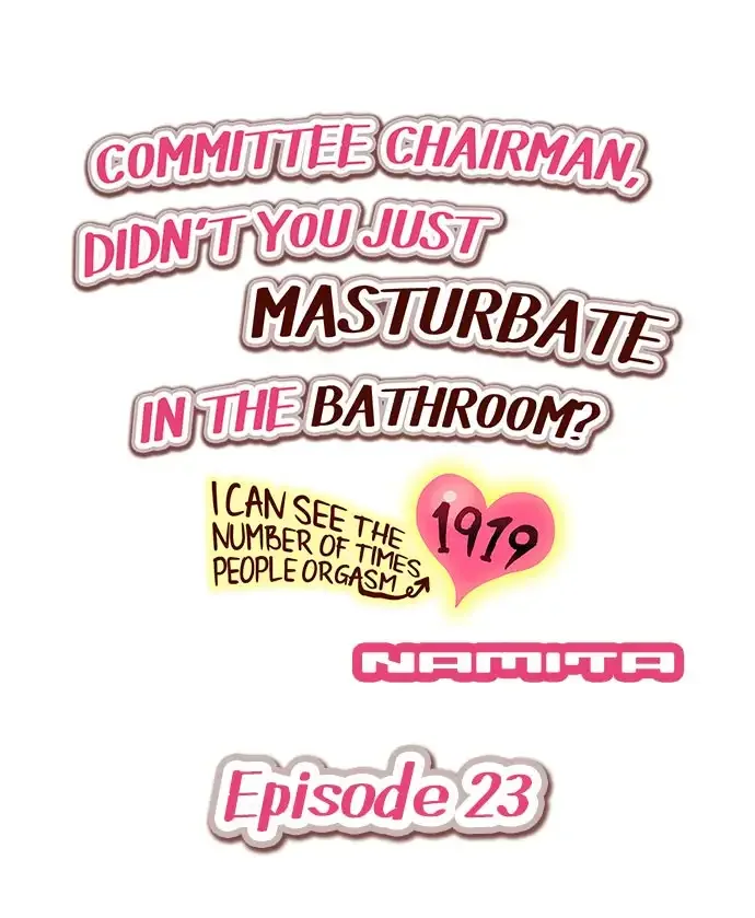 Committee Chairman, Didn’t You Just Masturbate In the Bathroom? I Can See the Number of Times People Orgasm Chapter 23 page 0