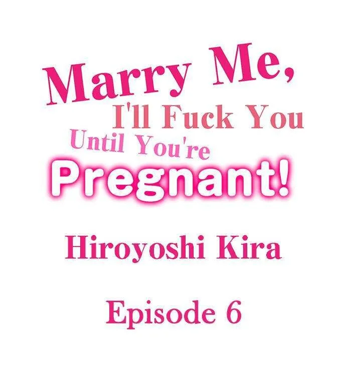 Marry Me, I’ll Fuck You Until You’re Pregnant! Chapter 6 page 0